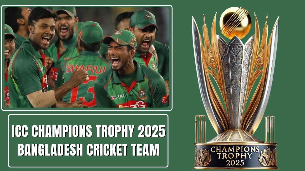 ICC Champions Trophy 2025 Bangladesh Cricket Team