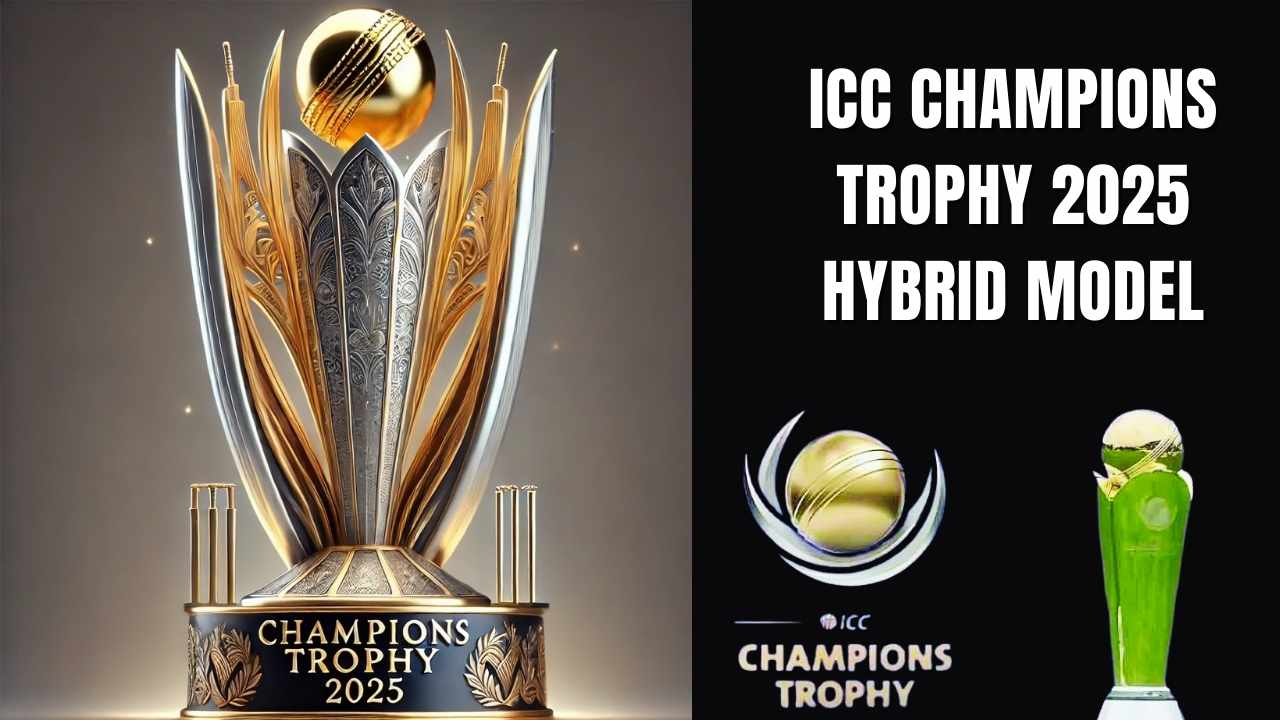 ICC Champions Trophy 2025 Hybrid Model