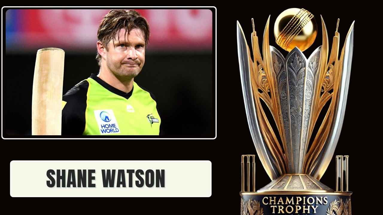 Shane Watson Highlights the Importance of ICC Champions Trophy 2025