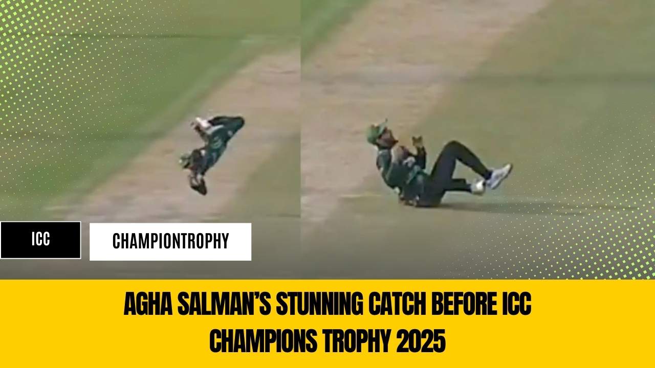 Agha Salman’s Stunning Catch Before ICC Champions Trophy 2025