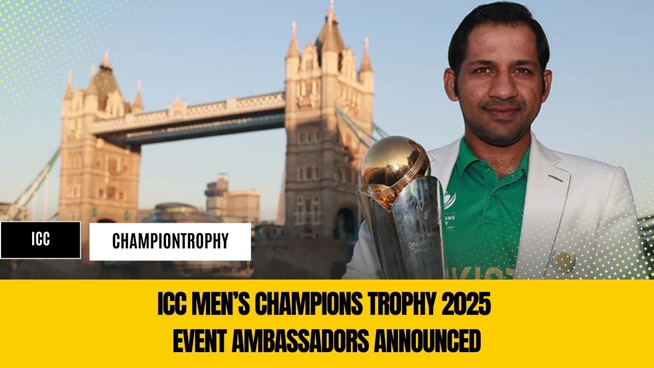 ICC Men’s Champions Trophy 2025 Event Ambassadors Announced