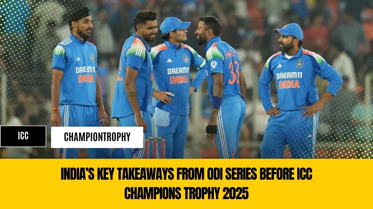 India’s Key Takeaways From ODI Series Before ICC Champions Trophy 2025