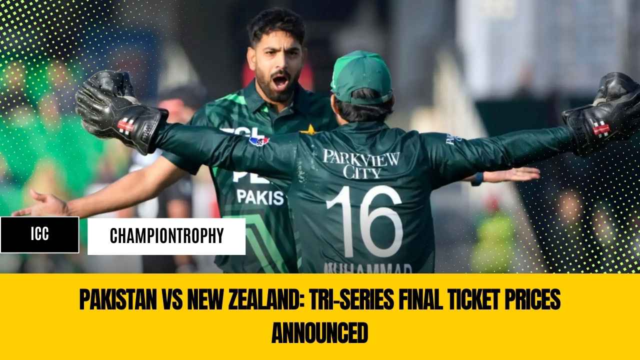 Pakistan vs New Zealand: Tri-Series Final Ticket Prices Announced
