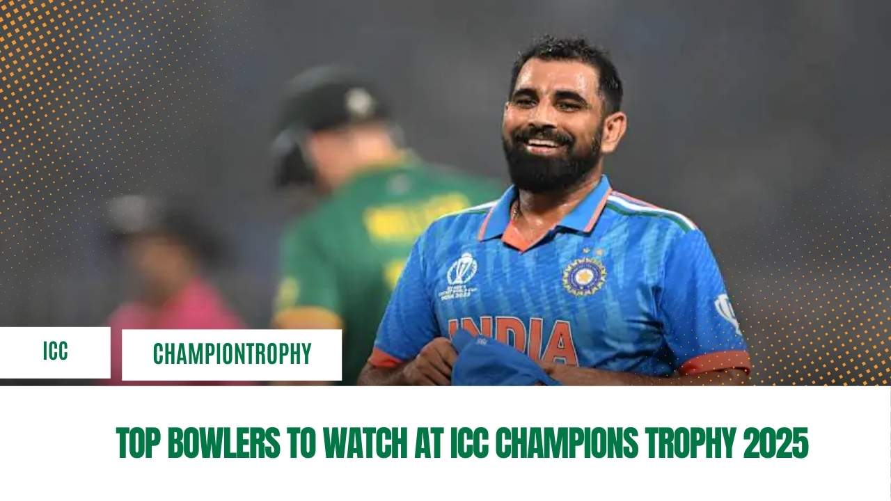 Top Bowlers to Watch at ICC Champions Trophy 2025 | Key Players to Lead Their Teams