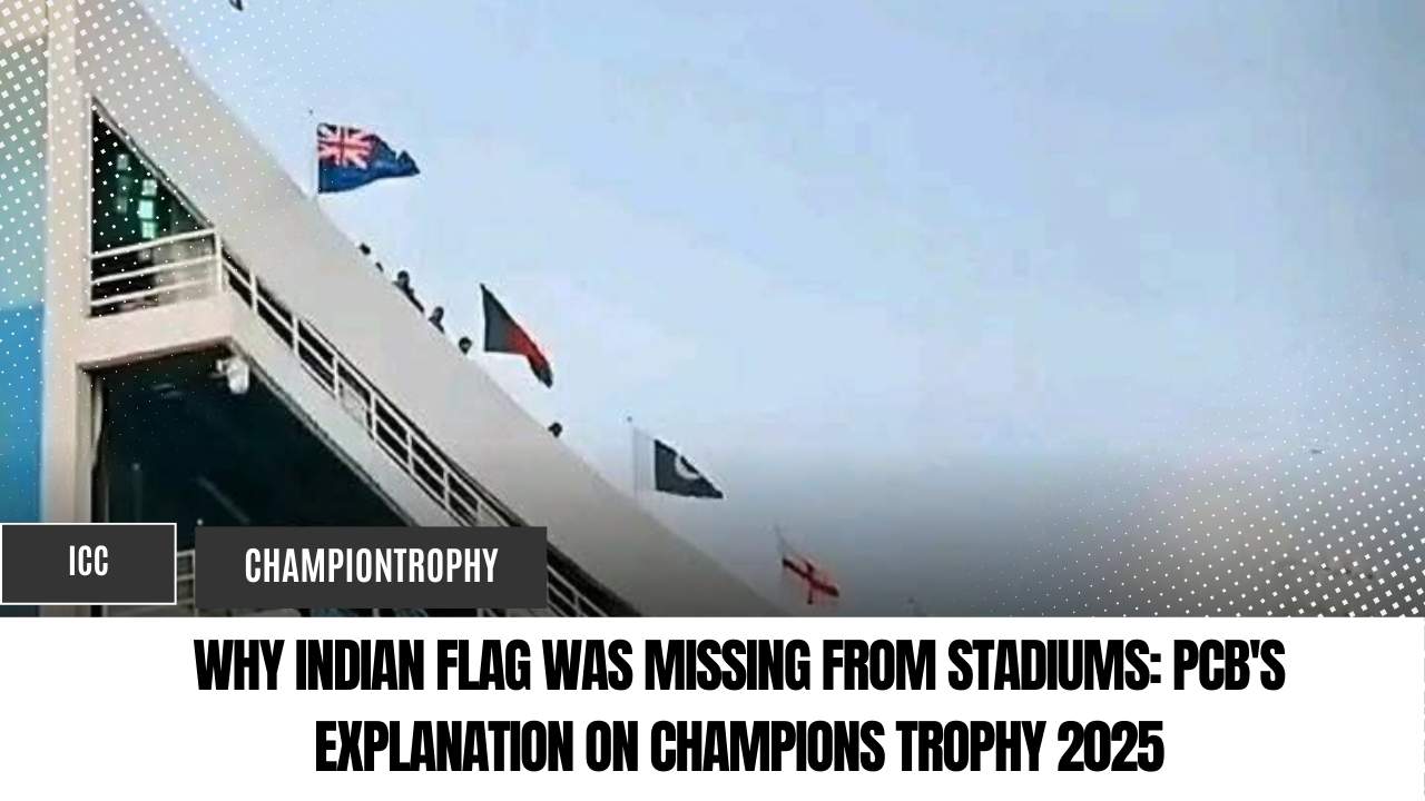 Why Indian Flag Was Missing from Stadiums: PCB's Explanation on Champions Trophy 2025